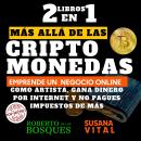 [Spanish] - 2 libros en 1 Más allá de las CRIPTOMONEDAS: Emprende un negocio online como artista, ga Audiobook