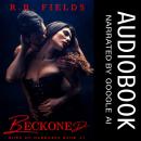 Beckoned: A Steamy Vampire Reverse Harem Paranormal Romance Audiobook Audiobook
