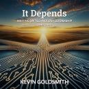It Depends: Writing on Technology Leadership 2012-2022 Audiobook