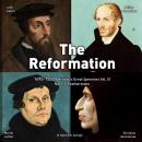 The Reformation 1495-1553: Speakers That Changed The Course of Christianity Forever Audiobook