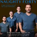 Naughty Forty: A Gay Erotic Novel Audiobook