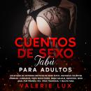 [Spanish] - Cuentos de sexo tabú para adultos: Colección de historias eróticas de sexo sucio, fantas Audiobook