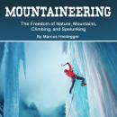 Mountaineering: The Essential Manual for Beginners Audiobook