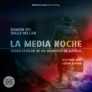 [Spanish] - La Media Noche: Visión estelar de un momento de guerra Audiobook
