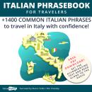 Italian Phrasebook for Travelers: +1400 Common Italian Phrases to Travel in Italy with Confidence! Audiobook