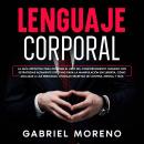 [Spanish] - Lenguaje Corporal: La guía definitiva para dominar el arte del comportamiento humano con Audiobook