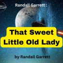 Randall Garret:  That Sweet Little Old Lady Audiobook