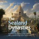 The Sealand Dynasties: The History and Mystery of the Southern Mesopotamian Kings Who Conquered Baby Audiobook