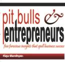Pit Bulls & Entrepreneurs: Five Ferocious Insights that Bark Out Success in Entrepreneurship! Audiobook