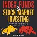 Index Funds & Stock Market Investing: A Beginner's Guide to Build Wealth with a Diversified Portfoli Audiobook