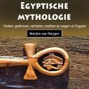 [Dutch; Flemish] - Egyptische mythologie: Goden, godinnen, verhalen, mythen en sagen uit Egypte Audiobook