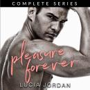 Pleasure, Forever: Adventure Romance - Complete Series Audiobook