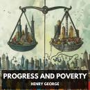 Progress and Poverty (Unabridged) Audiobook