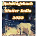 [German] - Mutter India: Reisetagebuch 2023 Audiobook