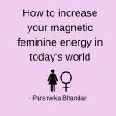 How to increase your magnetic feminine energy in today's world: Feminine energy tips Audiobook