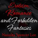 Erotism, Romance and Forbidden Fantasies: Dirty Sex Short Stories Explicit for Adults Audiobook