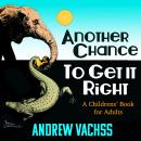 Another Chance to Get It Right: A Children's Book for Adults Audiobook