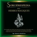 [French] - Sorcièrespedia des Herbes Magiques: Encyclopédie des herbes naturelles, des herbes pour l Audiobook