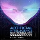 ARTIFICIAL INTELLIGENCE FOR BEGINNERS Audiobook