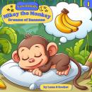 Yawnimals Bedtime Stories: Mikey the Monkey: Dreams of Bananas Audiobook