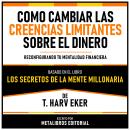 [Spanish] - Como Cambiar Las Creencias Limitantes Sobre El Dinero - Basado En El Libro Los Secretos  Audiobook