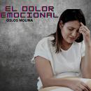 [Spanish] - El dolor emocional: Experiencias aa Audiobook