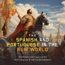 The Spanish and Portuguese in the New World: The History and Legacy of the First European Rivalry in Audiobook