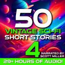 50 Vintage Sci-Fi Short Stories 4 - More than 29 hours of Vintage Science Fiction: From Mary Shelley Audiobook