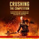 Crushing The Competition: The Entrepreneur's Guide to Using Military Strategies to Outthink, Outmane Audiobook