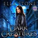 Dark Creatures: A thrilling urban fantasy adventure Audiobook