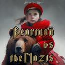 Bearman Vs The Nazis Audiobook