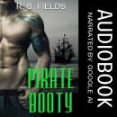 Pirate Booty: A Hot Pirate Erotic Short Audiobook Audiobook