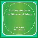 [Spanish] - 'Los 99 nombres de Dios en el Islam' Audiobook