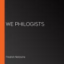 We Philogists Audiobook