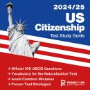 US Citizenship Test Study Guide 2024-2025: Includes Official 100 Uscis Civic Test Questions + Flashc Audiobook