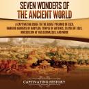 Seven Wonders of the Ancient World: A Captivating Guide to the Great Pyramid of Giza, Hanging Garden Audiobook
