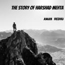 The Story of Harshad Mehta Audiobook
