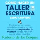 [Spanish] - Cómo hacer un taller de escritura online y/o offline: El antimanual con juegos, activida Audiobook