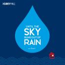 Until The Sky Runs Out of Rain Audiobook