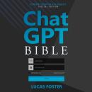 Chat GPT Bible - Content Creator and Blogger's Special Edition: Unlocking the Secret World of AI-Gen Audiobook