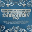 Your Comprehensive Embroidery Book: Step into the World of Embroidery with Easy-to-follow Instructio Audiobook