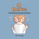 EQ Blueprint: Navigating Emotions for Resilience and Connection Audiobook