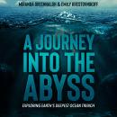 A Journey Into the Abyss: Exploring Earth's Deepest Ocean Trench Audiobook