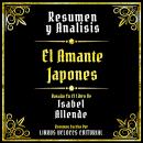 [Spanish] - Resumen Y Analisis- El Amante Japones: Basado En El Libro De Isabel Allende (Edicion Ext Audiobook