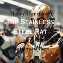 Harry Harrison: The Stainless Steel Rat: The start of the Stainless Steel Rat's escapades Audiobook