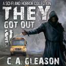 They Got Out 2: A Sci-Fi and Horror Collection Audiobook