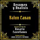[Spanish] - Resumen Y Analisis - Balun Canan: Basado En El Libro De Rosario Castellanos (Edicion Ext Audiobook