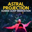 Astral Projection Guided Sleep Meditation Audiobook