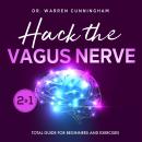 Hack The Vagus Nerve: Total Guide for Beginners and Exercises Audiobook