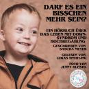 [German] - Darf es ein bisschen mehr sein?: Leben mit Down-Syndrom und Hochbegabung Audiobook